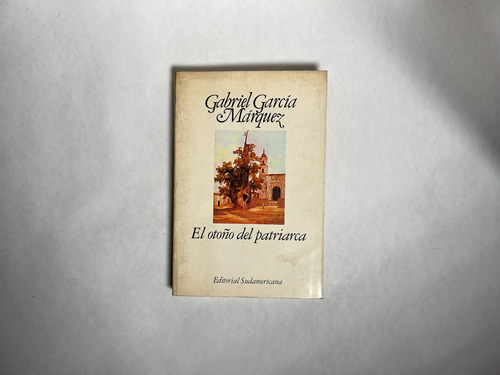 El Otoño Del Patriarca - Gabriel Garcia Marquez