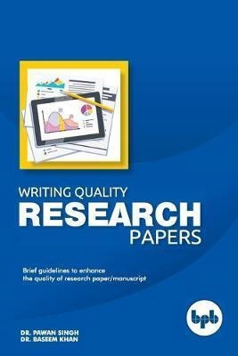 Libro Writing Quality Research Papers - Dr. Pawan Singh B...