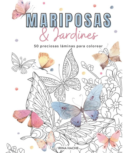 Libro: Mariposas Y Jardines: Libro De Colorear Con Relajante