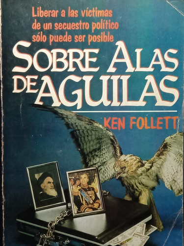 Sobre Alas De Aguilas Ken Follet Editorial Edivision