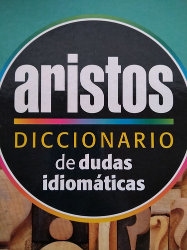 Diccionario De Dudas Idiomáticas - Aristos -  Nuevo