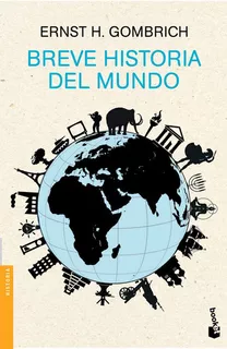 Breve Historia Del Mundo, De Gombrich, Ernst H.. Editorial Booket, Tapa Blanda En Español