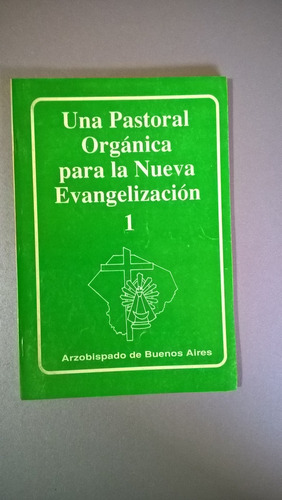 Una Pastoral Orgánica Para La Nueva Evangelización I