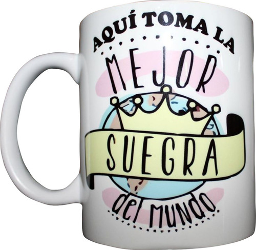 Taza La Mejor Suegra Del Mundo, Personalizada