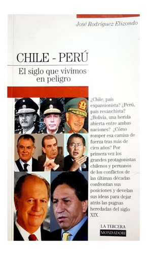 Chile- Perú Siglo Que Vivimos En Peligro, Rodríguez Elizondo