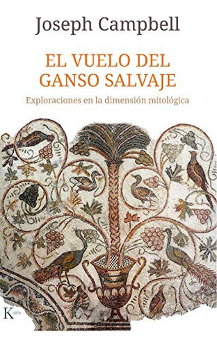 Libro El Vuelo Del Ganso Salvaje De Campbell Joseph Kairós