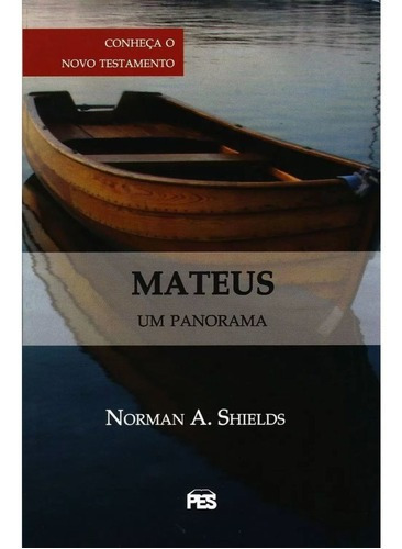 Livro Mateus | Um Panorama | Norman A. Shields