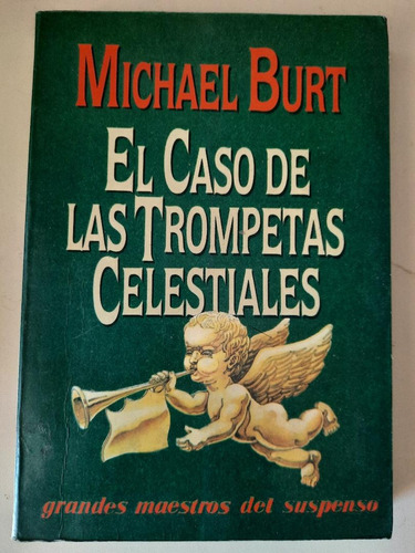 El Caso De Las Trompetas Celestiales         Michael Burt