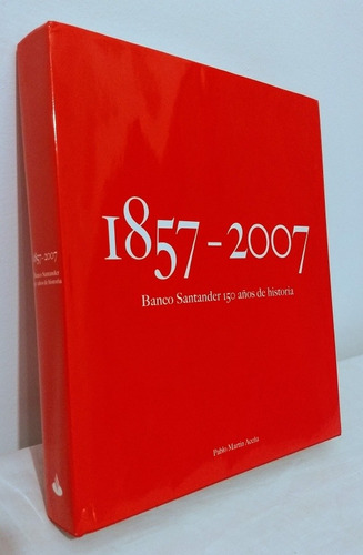 1857 - 2007 Banco Santander 150 Años De Historia