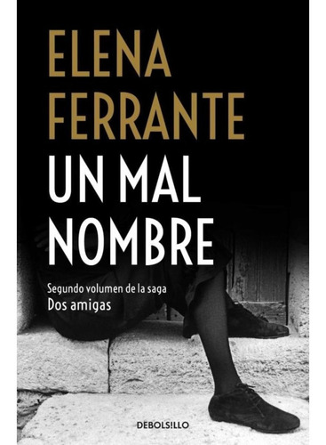 Un Mal Nombre. Elena Ferrante. 
