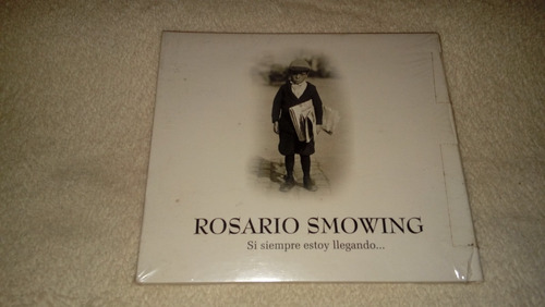 Rosario Smowing - Si Siempre Estoy Llegando... (cd Nuevo) *