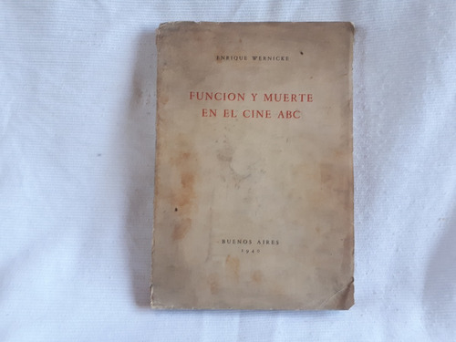 Funcion Y Muerte En El Cine Abc Enrique Wernicke 1° Ed 1940