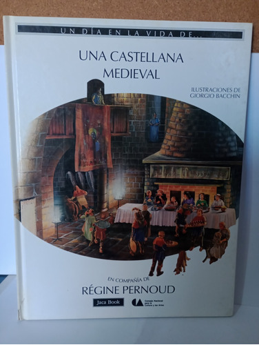 Un Dia En La Vida De... Una Castellana Medieval Regine Perno