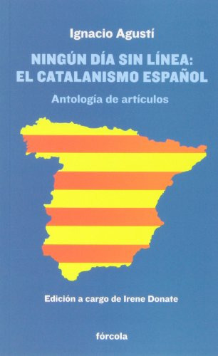 Libro Ningún Día Sin Línea El Catalanismo Español De Agustí