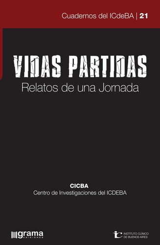 Vidas Partidas, De Centro De Investigaciones  Del Icdeba. Editorial Grama, Tapa Blanda En Español