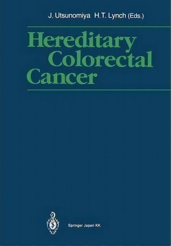 Hereditary Colorectal Cancer, De Joji Utsunomiya. Editorial Springer Verlag Japan, Tapa Blanda En Inglés