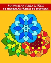 Comprar Libro Mandalas Para Niños: 50 Mandalas Fáciles De Colorear
