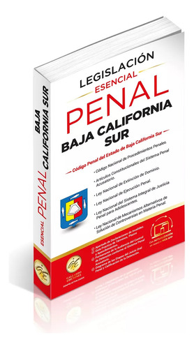  Legislación Esencial Penal De Baja California Sur 2024. Código Penal. Código Nacional De Procedimientos Penales. Leyes Complementarias En Materia Penal