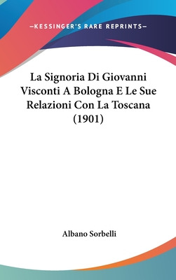 Libro La Signoria Di Giovanni Visconti A Bologna E Le Sue...