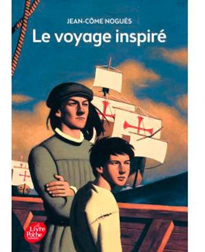 Le voyage inspiré, de Nogues, Jean, Côme. Editorial Livre de Poche Jeunesse, tapa blanda en francés, 2015
