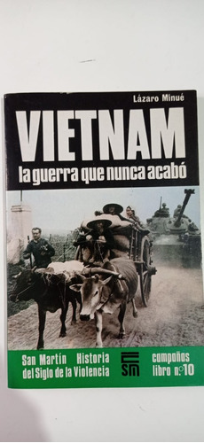 Vietnam La Guerra Que Nunca Acabo Minué San Martin