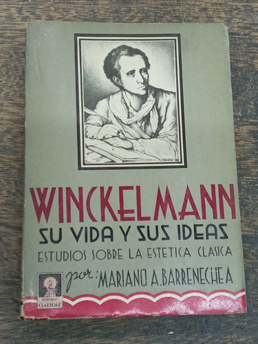 Johann Winckelmann * Su Vida Sus Ideas * Mariano Barrenechea