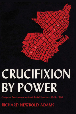 Libro Crucifixion By Power: Essays On Guatemalan National...