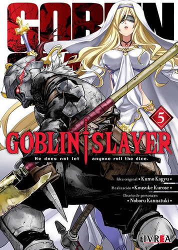 GOBLIN SLAYER 5, de Kousuke Kurose / Kumo Kagyu. Serie GOBLIN SLAYER, vol. 5. Editorial Ivrea, tapa blanda en español, 2020