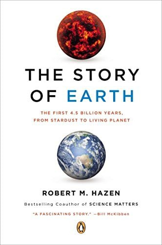 The Story Of Earth: The First 4.5 Billion Years, From Stardust To Living Planet, De Hazen, Robert M.. Editorial Penguin Books, Tapa Blanda En Inglés