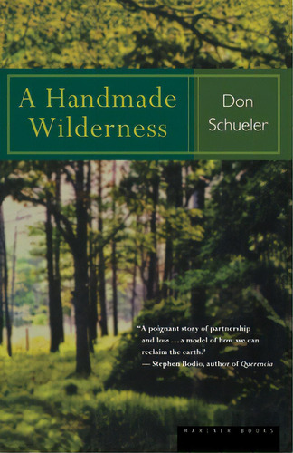 A Handmade Wilderness, De Schueler, Donald G.. Editorial Mariner Books, Tapa Blanda En Inglés