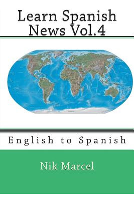 Libro Learn Spanish News Vol.4: English To Spanish - Marc...