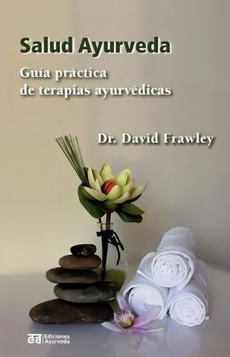 Salud Ayurveda / Dr David Frawley