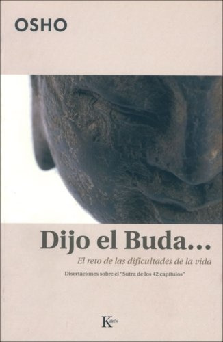 Dijo El Buda ... El Reto De Las Dificultades De La Vida - Os