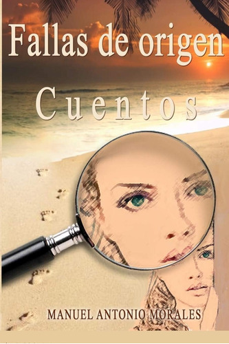Libro: Fallas De Origen: Cuentos (spanish Edition)