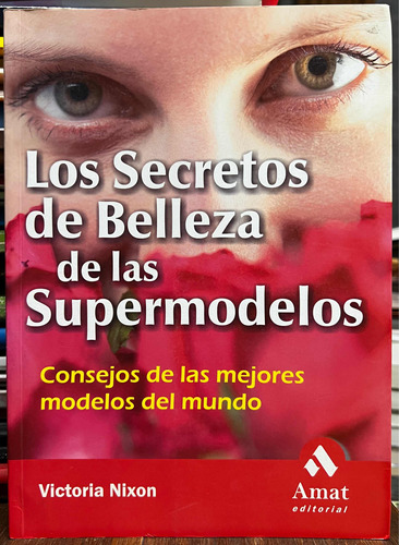Los Secretos De Belleza De Las Supermodelos - Victoria Nixon