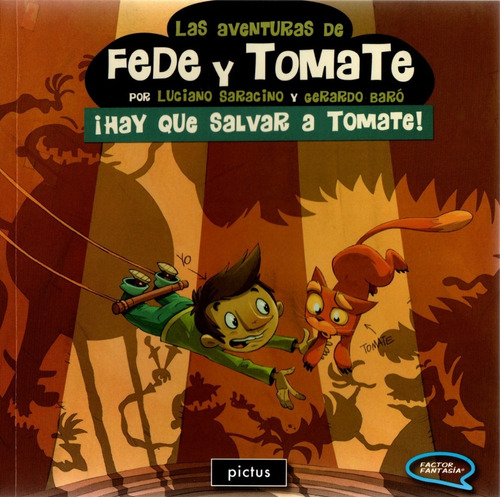 Hay Que Salvar A Tomate ! Las Aventuras De Fede Y Tomate