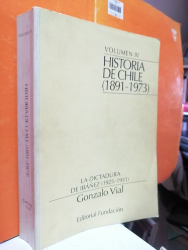 Historia De Chile 1891-1973,la Dictadura De Ibañez