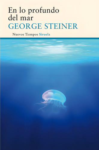 En Lo Profundo Del Mar, De Steiner, George. Editorial Siruela, Tapa Blanda En Español