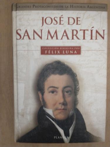 José De San Martín - Félix Luna