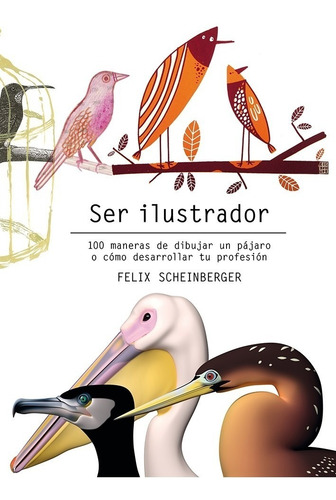 Imagen 1 de 6 de Libro Ser Ilustrador