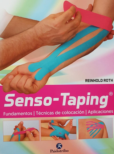 Senso Taping. Fundamentos Tecnicas Colocacion Aplicaciones