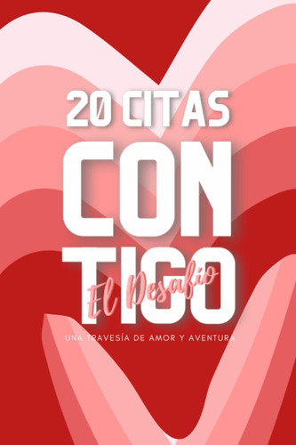 Libro: 20 Citas Contigo: Una Travesía De Amor Y Aventura (sp