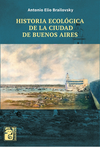 Historia Ecologica De La Ciudad De Buenos Aires