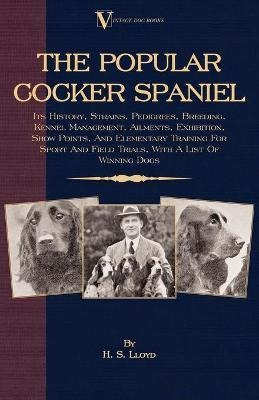 The Popular Cocker Spaniel - Its History, Strains, Pedigrees