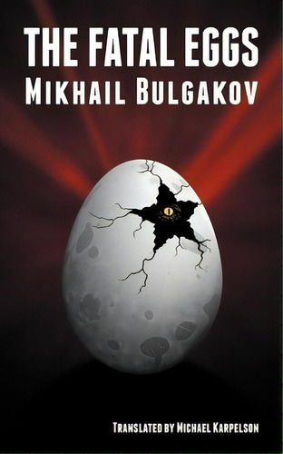 The Fatal Eggs, De Mikhail Bulgakov. Editorial Translit Publishing, Tapa Blanda En Inglés