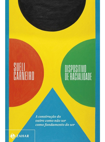 Dispositivo De Racialidade - A Construção Do Outro Como Não Ser Como Fundamento Do Ser