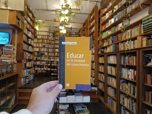 Educar En La Sociedad Del Conocimiento. Juan Carlos Tedesco. (Usado)