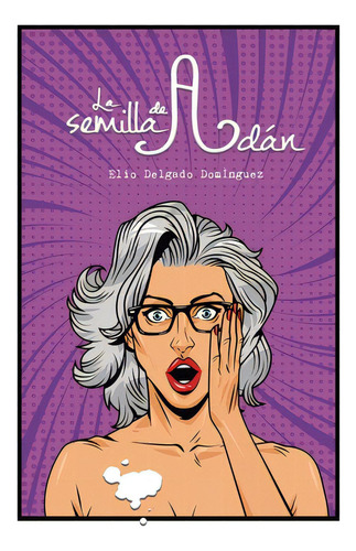 La Semilla De Adãâ¡n, De Dominguez, Elio Delgado. Editorial Createspace, Tapa Blanda En Español