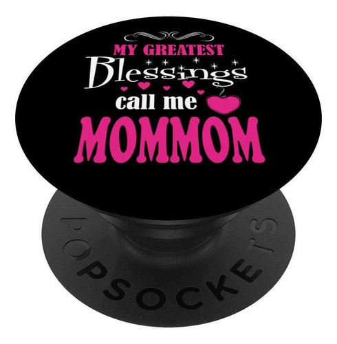 My Greatest Blessings Call Me Mommom Gifts  Popsockets Para