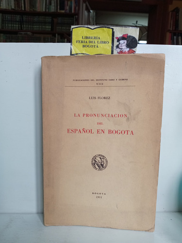 La Pronunciación Del Español En Bogotá - 1951 - Luis Flórez 